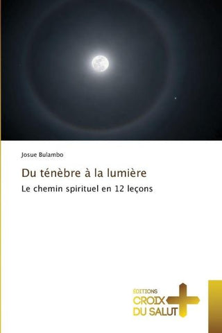 Du ténèbre à la lumière