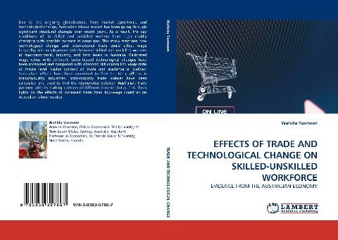 EFFECTS OF TRADE AND TECHNOLOGICAL CHANGE ON SKILLED-UNSKILLED WORKFORCE