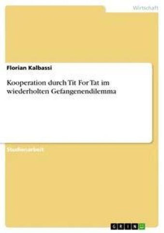 Kooperation durch Tit For Tat im wiederholten Gefangenendilemma