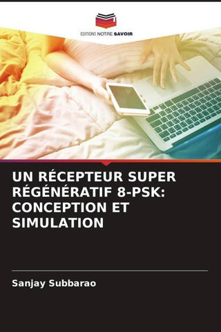 UN RÉCEPTEUR SUPER RÉGÉNÉRATIF 8-PSK: CONCEPTION ET SIMULATION
