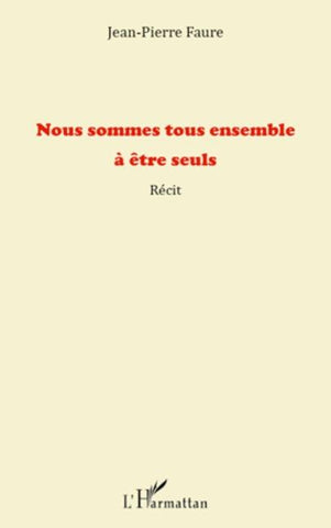 Nous sommes tous ensemble à être seuls