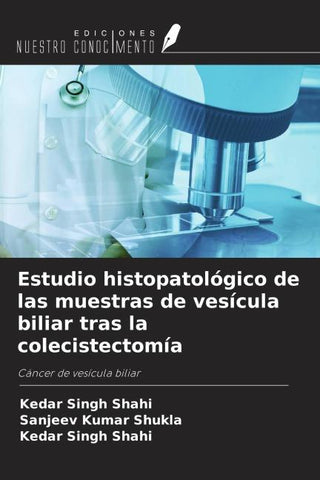 Estudio histopatológico de las muestras de vesícula biliar tras la colecistectomía
