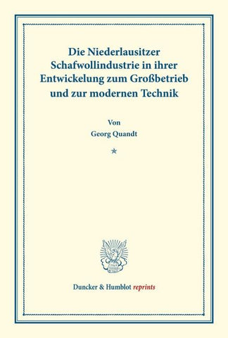 Die Niederlausitzer Schafwollindustrie in ihrer Entwickelung zum Großbetrieb und zur modernen Technik.