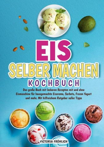 Eis selber machen Kochbuch