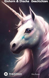 Einhorn & Drache - Geschichten zum Vorlesen oder zum Selberlesen