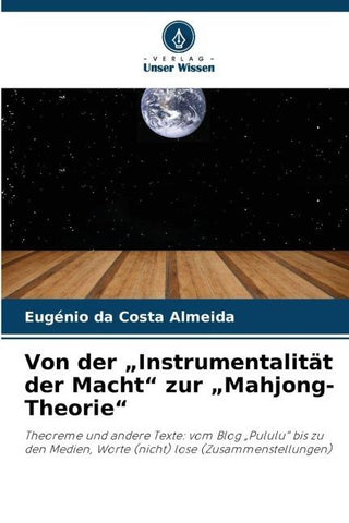 Von der "Instrumentalität der Macht" zur "Mahjong-Theorie"