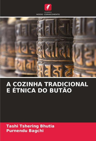 A COZINHA TRADICIONAL E ÉTNICA DO BUTÃO