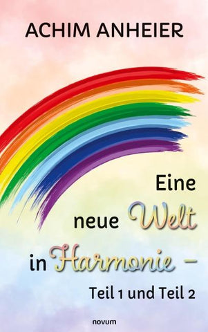 Eine neue Welt in Harmonie – Teil 1 und Teil 2