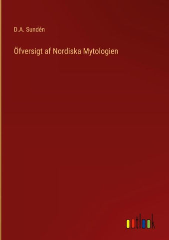 Öfversigt af Nordiska Mytologien