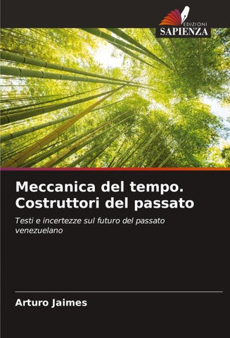 Meccanica del tempo. Costruttori del passato