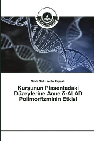 Kur¿unun Plasentadaki Düzeylerine Anne ¿-ALAD Polimorfizminin Etkisi