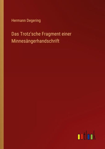 Das Trotz'sche Fragment einer Minnesängerhandschrift