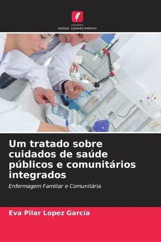 Um tratado sobre cuidados de saúde públicos e comunitários integrados