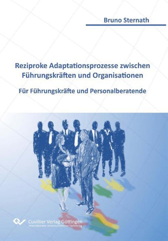 Reziproke Adaptationsprozesse zwischen Führungskräften und Organisationen