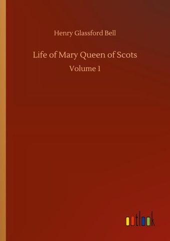 Life of Mary Queen of Scots