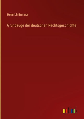Grundzüge der deutschen Rechtsgeschichte