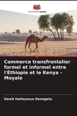 Commerce transfrontalier formel et informel entre l'Éthiopie et le Kenya - Moyale