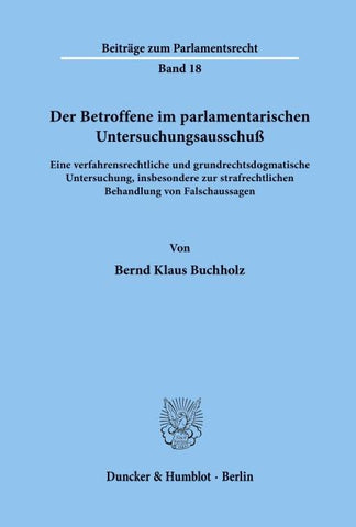 Der Betroffene im parlamentarischen Untersuchungsausschuß.