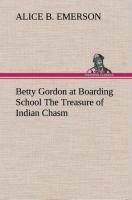 Betty Gordon at Boarding School The Treasure of Indian Chasm
