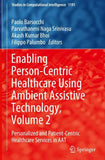 Enabling Person-Centric Healthcare Using Ambient Assistive Technology, Volume 2