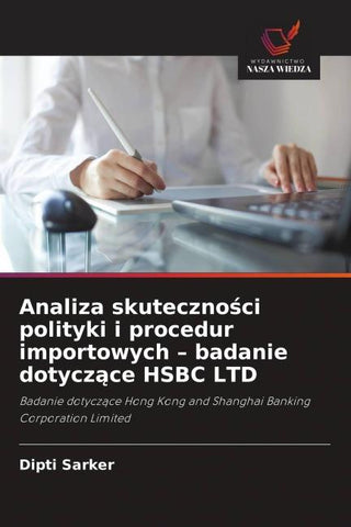 Analiza skuteczno¿ci polityki i procedur importowych - badanie dotycz¿ce HSBC LTD