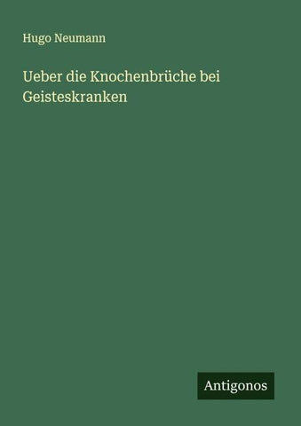 Ueber die Knochenbrüche bei Geisteskranken