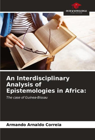 An Interdisciplinary Analysis of Epistemologies in Africa: