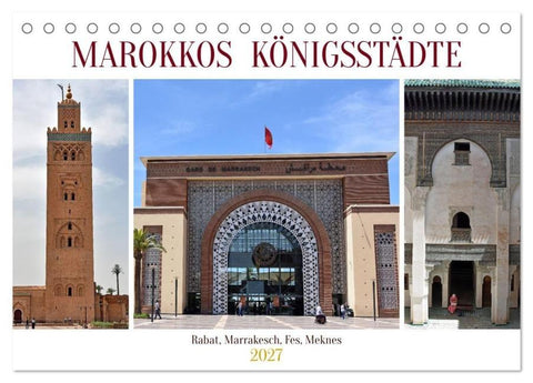 MAROKKOS KÖNIGSSTÄDTE (Tischkalender 2027 DIN A5 quer), CALVENDO Monatskalender