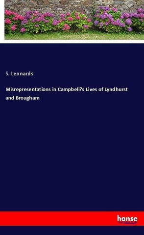 Misrepresentations in Campbell's Lives of Lyndhurst and Brougham