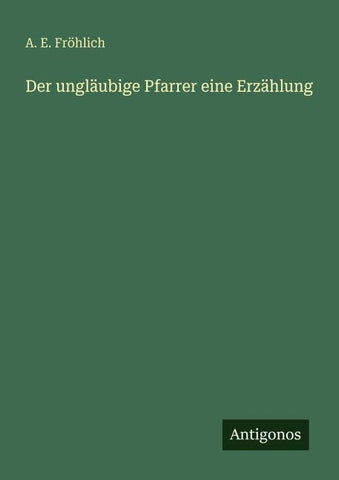 Der ungläubige Pfarrer eine Erzählung