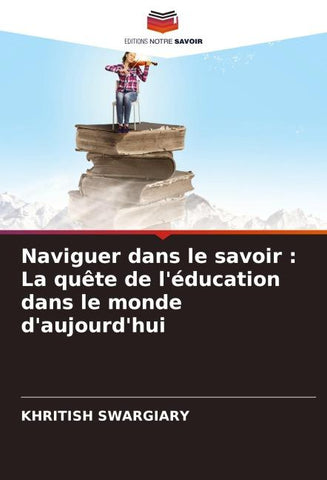 Naviguer dans le savoir : La quête de l'éducation dans le monde d'aujourd'hui