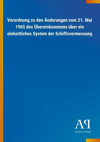 Verordnung zu den Änderungen vom 21. Mai 1965 des Übereinkommens über ein einheitliches System der Schiffsvermessung