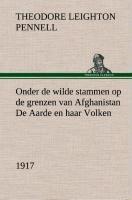 Onder de wilde stammen op de grenzen van Afghanistan De Aarde en haar Volken, 1917