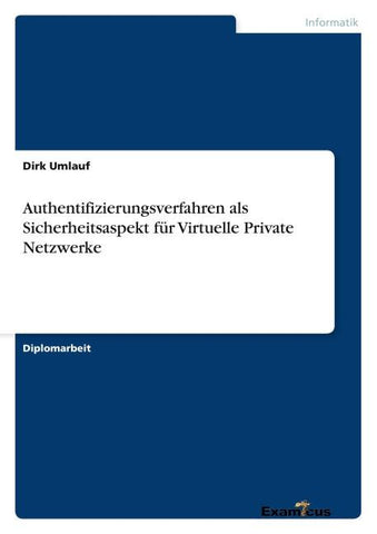 Authentifizierungsverfahren als Sicherheitsaspekt für Virtuelle Private Netzwerke