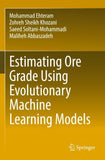 Estimating Ore Grade Using Evolutionary Machine Learning Models