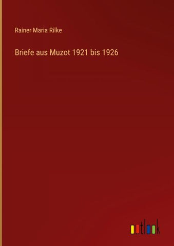 Briefe aus Muzot 1921 bis 1926