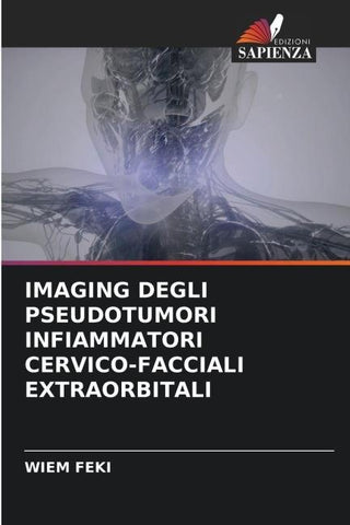 IMAGING DEGLI PSEUDOTUMORI INFIAMMATORI CERVICO-FACCIALI EXTRAORBITALI