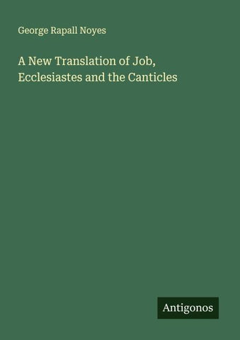 A New Translation of Job, Ecclesiastes and the Canticles