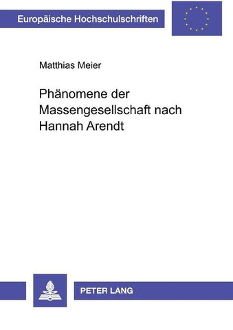 Phänomene der Massengesellschaft nach Hannah Arendt