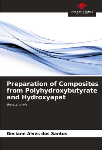 Preparation of Composites from Polyhydroxybutyrate and Hydroxyapat