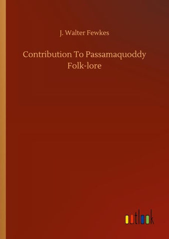 Contribution To Passamaquoddy Folk-lore