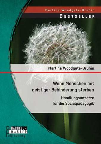 Wenn Menschen mit geistiger Behinderung sterben: Handlungsansätze für die Sozialpädagogik