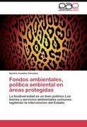 Fondos ambientales, política ambiental en áreas protegidas