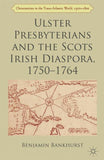 Ulster Presbyterians and the Scots Irish Diaspora, 1750-1764