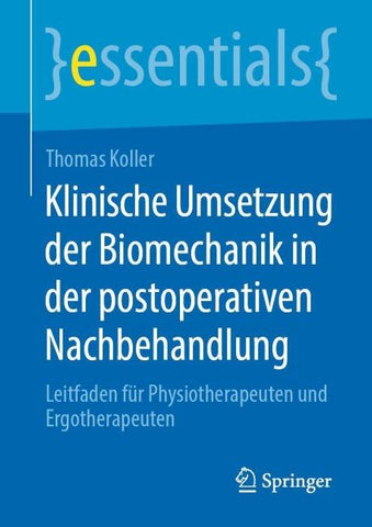 Klinische Umsetzung der Biomechanik in der postoperativen Nachbehandlung