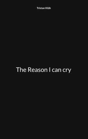 The Reason I can cry