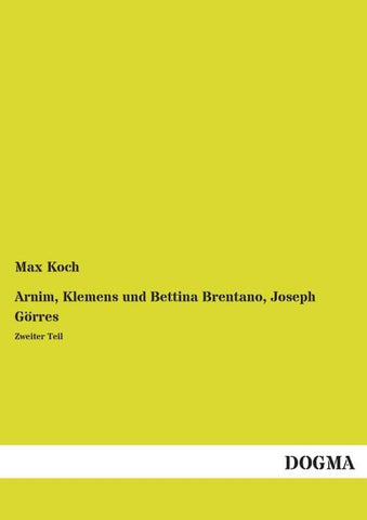 Arnim, Klemens und Bettina Brentano, Joseph Görres