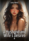 A Husband and Wife's Desires. 2