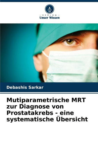 Mutiparametrische MRT zur Diagnose von Prostatakrebs - eine systematische Übersicht