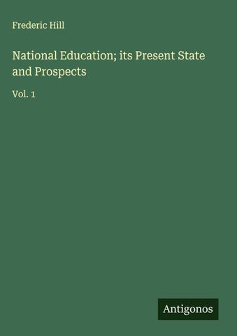 National Education; its Present State and Prospects